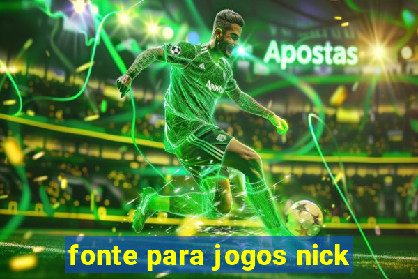 fonte para jogos nick